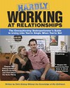 Hardly Working at Relationships: The Overachieving Underperformer's Guide to Living Like You're Single When You're Not - Chris Bishop