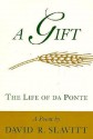 A Gift: The Life of Da Ponte: A Poem - David R. Slavitt