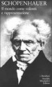 Il mondo come volontà e rappresentazione - Arthur Schopenhauer, Ada Vigliani Boggiero, Gianni Vattimo, Nicola Palanga