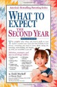 What to Expect: The Second Year: For the 13th to 24th Month, this Step-by-Step Guide Explains Everything You Need to Know About Your Toddler - Heidi Murkoff