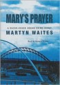 Mary's Prayer - Martyn Waites