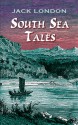 South Sea Tales - Jack London