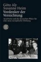 Vordenker der Vernichtung. Auschwitz und die deutschen Pläne für eine neue europäische Ordnung - Götz Aly, Susanne Heim