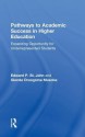 Pathways to Academic Success in Higher Education: Expanding Opportunity for Underrepresented Students - Edward P. St. John, Glenda Droogsma Musoba