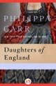 Daughters of England - Philippa Carr