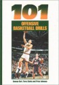 101 Offensive Basketball Drills - George Karl, Terry Stotts, Price Johnson