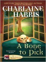 A Bone to Pick - Charlaine Harris