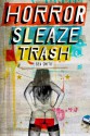 Horror Sleaze Trash - Ben John Smith