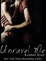 Unravel Me - Kendall Ryan, Leah Mallach, Sean Crisden