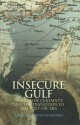 Insecure Gulf: The End of Certainty and the Transition to the Post-Oil Era - Kristian Coates Ulrichsen