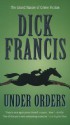 Under Orders - Dick Francis