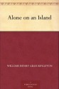 Alone on an Island - William Henry Giles Kingston