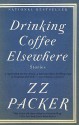 Drinking Coffee Elsewhere - Z.Z. Packer