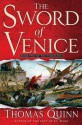 The Sword of Venice: Book Two of The Venetians - Thomas Quinn