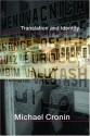 Translation and Identity - Michael Cronin