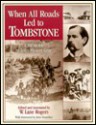 When All Roads Led to Tombstone: A Memoir - John Plesent Gray, John Duncklee