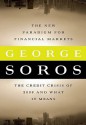 The New Paradigm for Financial Markets: The Credit Crisis of 2008 and What It Means - George Soros