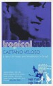 Tropical Truth A Story Of Music And Revolution In Brazil - Caetano Veloso