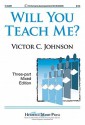 Will You Teach Me? - Victor C. Johnson