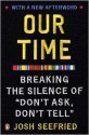 Our Time: Breaking the Silence of "Don't Ask, Don't Tell" - Josh Seefried