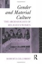 Gender and Material Culture: The Archaeology of Religious Women - Roberta Gilchrist