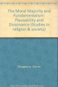 Moral Majority and Fundamentalism: Plausibility and Dissonance (Studies in Religion and Society) - Sharon Linzey Georgianna