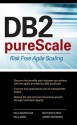 DB2 Purescale: Risk Free Agile Scaling DB2 Purescale: Risk Free Agile Scaling - Paul Zikopoulos, Aamer Sachedina, Matthew Huras, Paul Awad