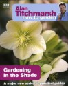 Alan Titchmarsh How to Garden: Gardening in the Shade - Alan Titchmarsh