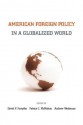 American Foreign Policy in a Globalized World - David P. Forsythe, Patrice C. McMahon, Andrew Wedeman