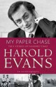 My Paper Chase - Harold Evans