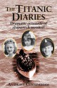 The "Titanic" Diaries: Dramatic Accounts of Shipwreck Survival (Maritime Heritage) - Anthony Cunningham