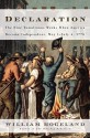 Declaration: The Nine Tumultuous Weeks When America Became Independent, May 1-July 4, 1776 - William Hogeland