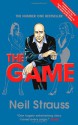 The Game: Penetrating The Secret Society Of Pickup Artists - Neil Strauss