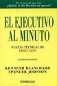 El ejecutivo al minuto - Kenneth H. Blanchard, Spencer Jhonson