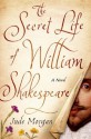 The Secret Life of William Shakespeare - Jude Morgan