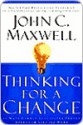 Thinking for a Change: 11 Ways Highly Successful People Approach Life and Work - John C. Maxwell