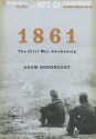 1861: The Civil War Awakening - Adam Goodheart, Jonathan Davis