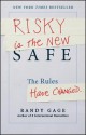 Risky Is the New Safe: The Rules Have Changed . . . - Randy Gage