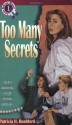 Too Many Secrets - Patricia H. Rushford