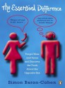 The Essential Difference: Male And Female Brains And The Truth About Autism - Simon Baron-Cohen