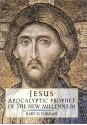 Jesus: Apocalyptic Prophet of the New Millennium - Bart D. Ehrman