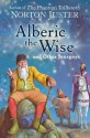 Alberic the Wise and Other Journeys - Norton Juster