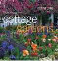 Country Living Cottage Gardens - Country Living Magazine, Jerry Harpur, Marcus Harpur, Toby Musgrave