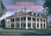 Louisiana Plantation Homes: A Return to Splendor - Paul Malone