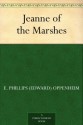 Jeanne of the Marshes (免费公版书) - E. Phillips Oppenheim