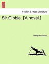 Sir Gibbie. [A Novel.] - George MacDonald