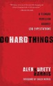 Do Hard Things: A Teenage Rebellion Against Low Expectations - Alex Harris, Brett Harris