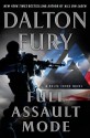 Full Assault Mode: A Delta Force Novel - Dalton Fury