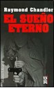 El Sueño Eterno - Raymond Chandler