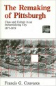 The Remaking of Pittsburgh - Francis G. Couvares